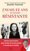 J'avais 12 ans et j'étais résistante - Cover