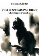 Et si je n'etait pas Dieu? Chroniques d'un chat - Cover