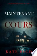Maintenant, cours (Un thriller Brynn Justice du FBI — tome 1) - Cover