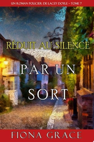 Réduit au Silence par un Sort (Un Roman Policier de Lacey Doyle – Tome 7) - Cover
