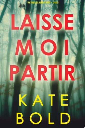 Laisse-moi Partir (Un thriller Ashley Hope – Livre 1) - Cover