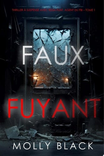 Faux-Fuyant (Thriller à suspense avec Tessa Flint, agent du FBI – Tome 1) - Cover