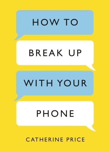 How to Break Up With Your Phone - Cover