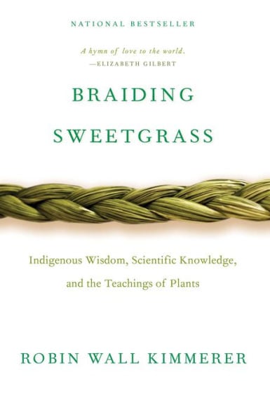 Braiding Sweetgrass: Indigenous Wisdom, Scientific Knowledge and the Teachings of Plants - Cover