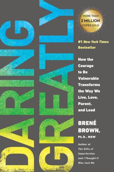 Daring Greatly: How the Courage to Be Vulnerable Transforms the Way We Live, Love, Parent, and Lead - Cover