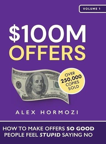 $100M Offers How To Make Offers So Good People Feel Stupid Saying No - Cover