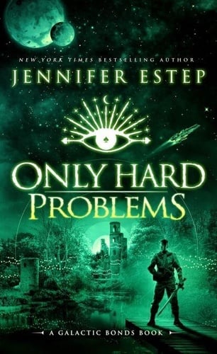 Only Hard Problems: A Galactic Bonds book - Cover