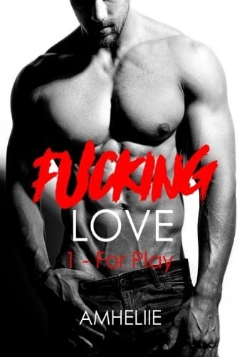 Fucking Love, Tome 1 : for Play - Cover