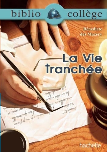 BIBLIOCOLLEGE - La vie tranchée, Bénédicte des Mazery - Cover