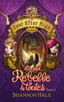 Ever After High 2 - La plus rebelle de toutes - Cover