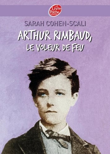 Arthur Rimbaud, le voleur de feu - Cover