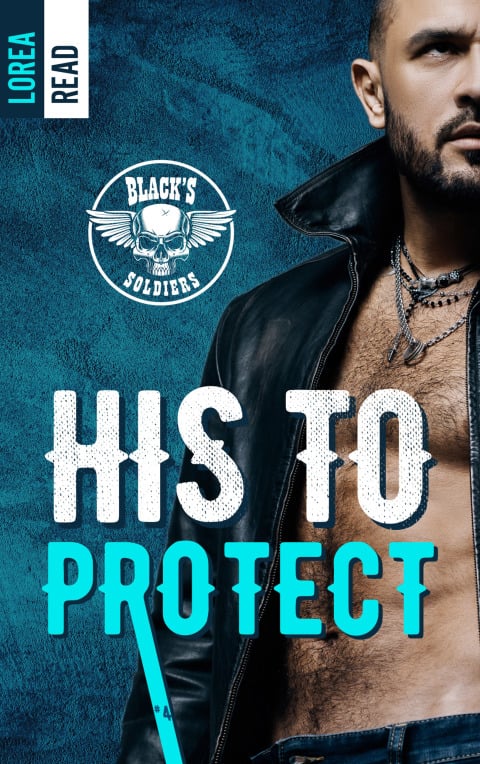 Black's soldiers T4 - His to Protect - Cover
