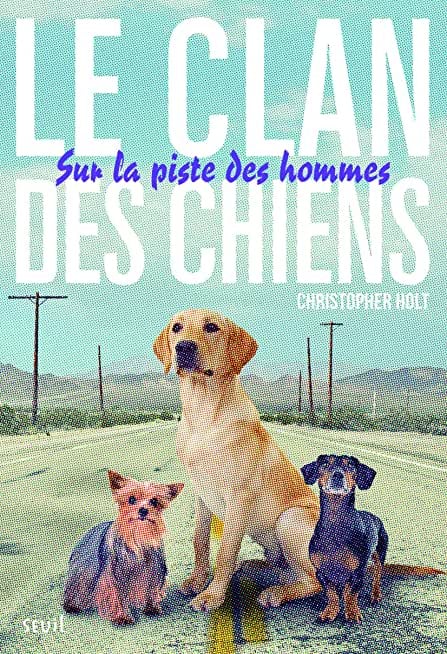 Sur la piste des hommes. Clan des Chiens, tome 1 - Cover