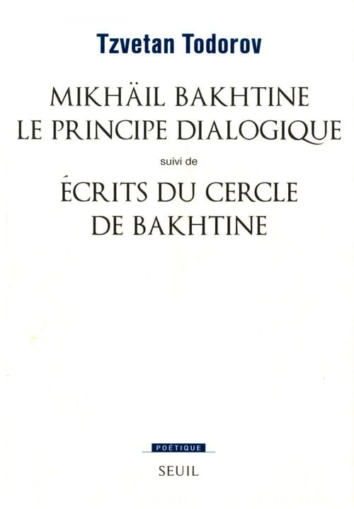 Mikhaïl Bakhtine. Le principe dialogique. Suivi de : Ecrits du Cercle de Bakhtine - Cover