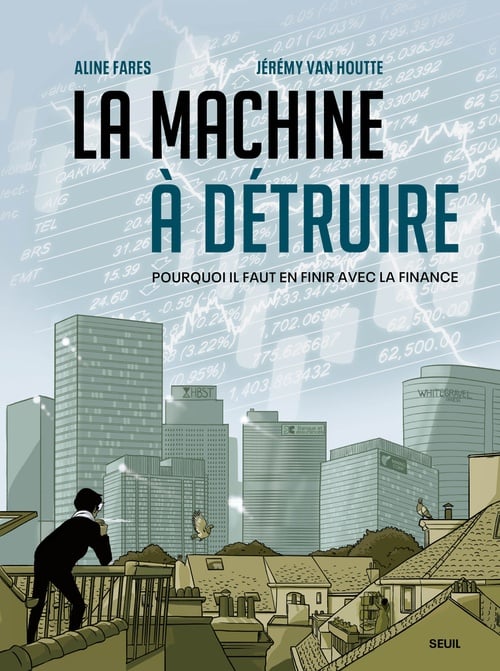 La Machine à détruire Pourquoi il faut en finir avec la finance - Cover