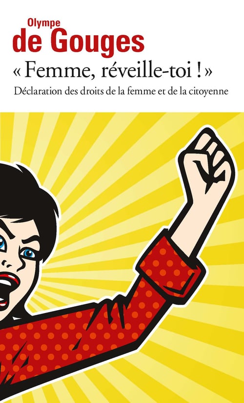 Femme, réveille-toi ! Déclaration des droits de la femme et de la citoyenne et autres écrits - Cover