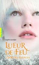 Trilogie Lueur de feu (Tome 2) - Soeurs rivales - Cover