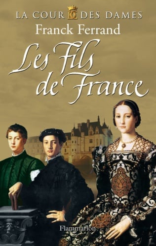 La Cour des Dames (Tome 2) - Les Fils de France - Cover
