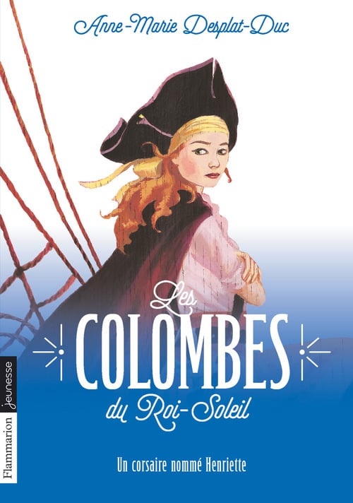 Les Colombes du Roi-Soleil (Tome 7) - Un Corsaire nommé Henriette - Cover