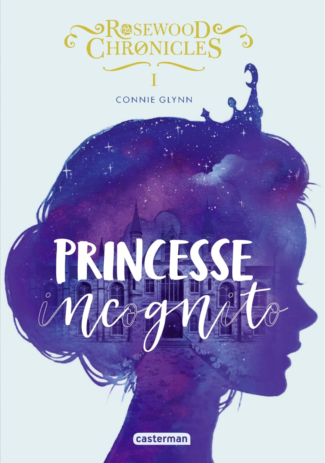 Rosewood Chronicles (Tome 1) - Princesse incognito - Cover