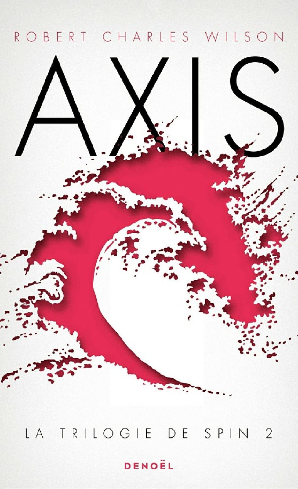 La trilogie de Spin (Tome 2) - Axis - Cover