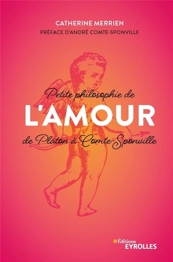 Petite philosophie de l'amour, de Platon à Comte-Sponville - Cover