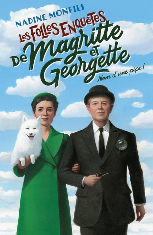 Les Folles enquêtes de Magritte et Georgette : Nom d'une pipe ! - Cover