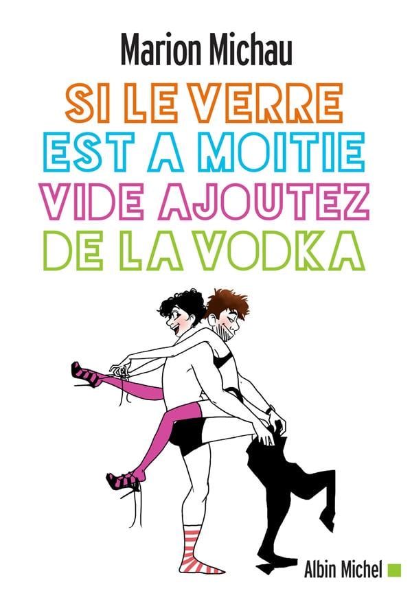 Si le verre est à moitié vide, ajoutez de la vodka - Cover
