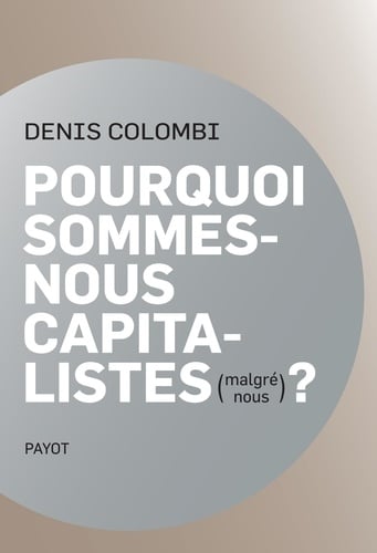 Pourquoi sommes-nous capitalistes (malgré nous)? - Cover