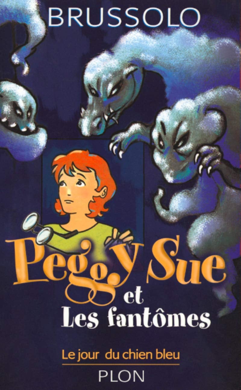Peggy Sue et les fantômes, tome 1 : Le Jour du chien bleu (Plon jeunesse) (French Edition) - Cover