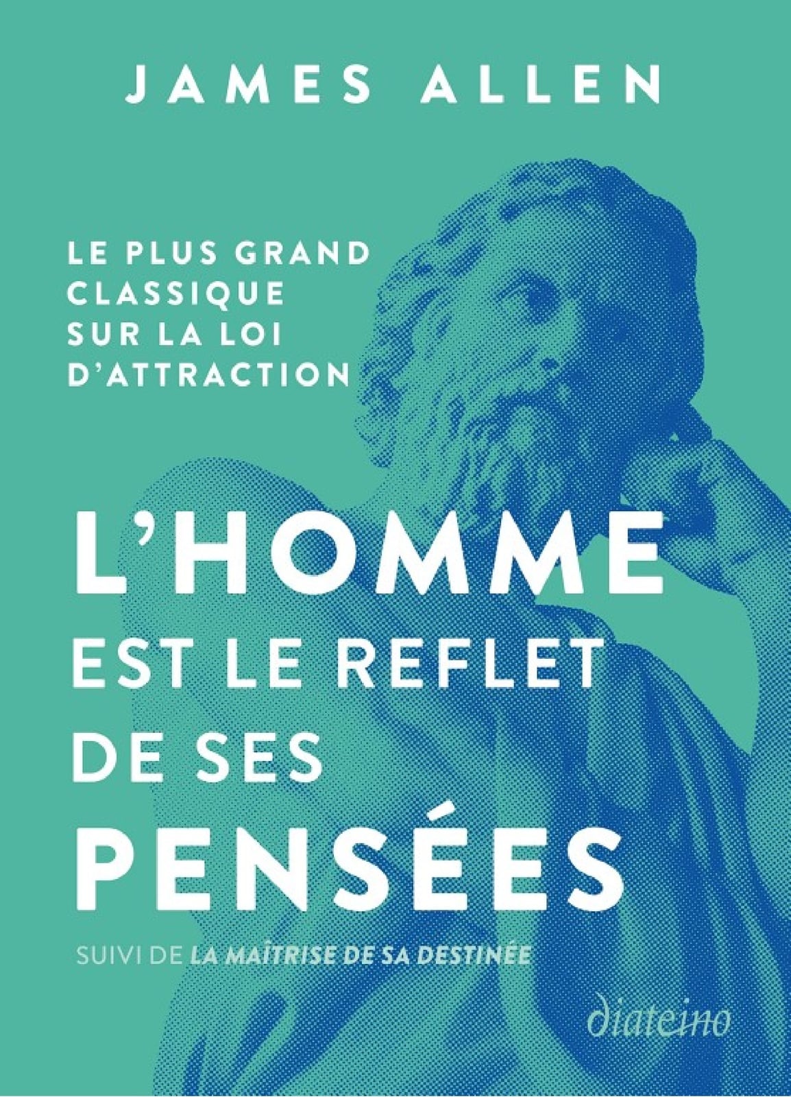 L'homme est le reflet de ses pensées - Le plus grand classique sur la loi d'attraction suivi de La m - Cover