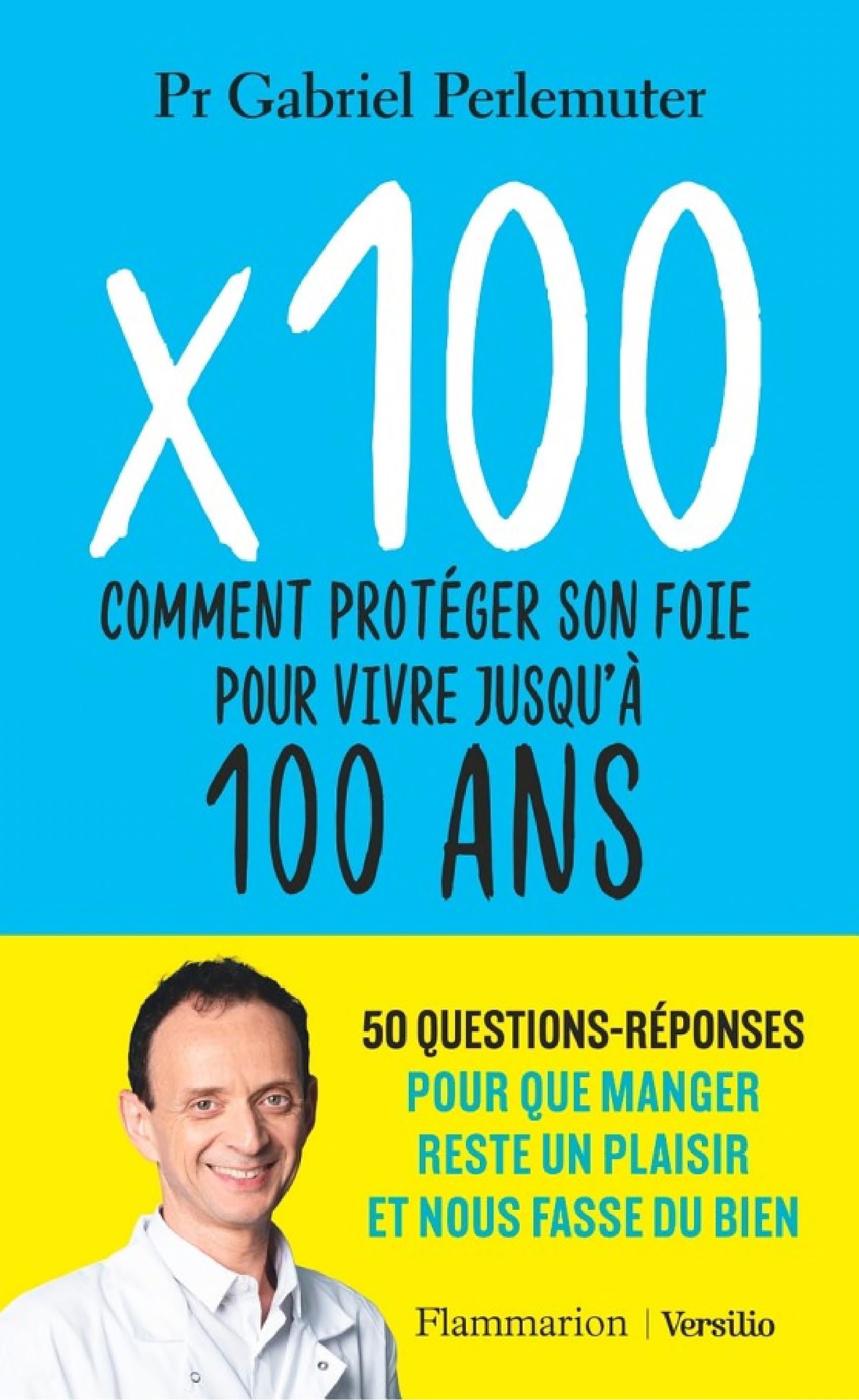 X 100 - Comment protéger son foie pour vivre jusqu'à 100 ans - Cover