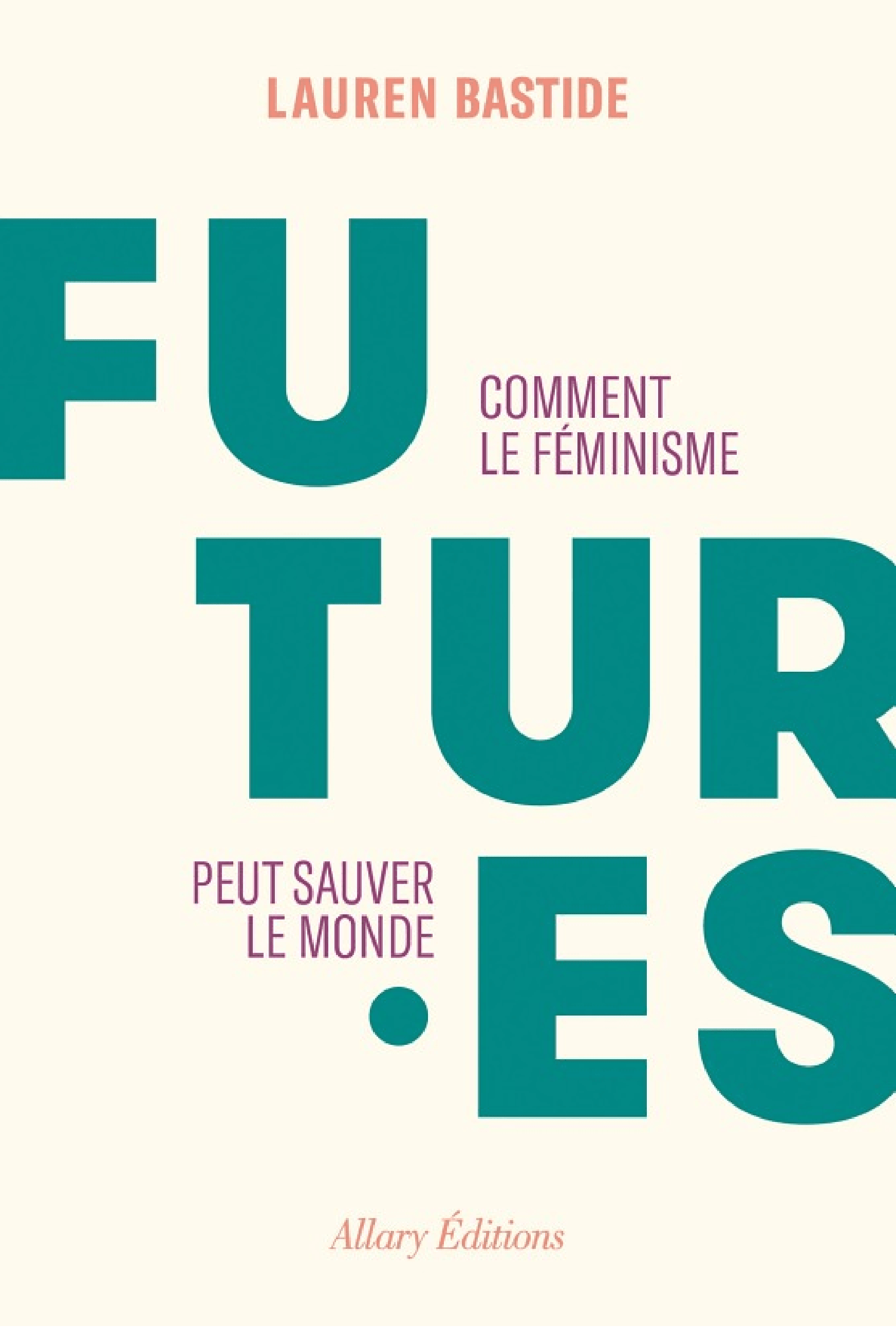 Futures Comment le feminisme peut sauver le monde - Cover
