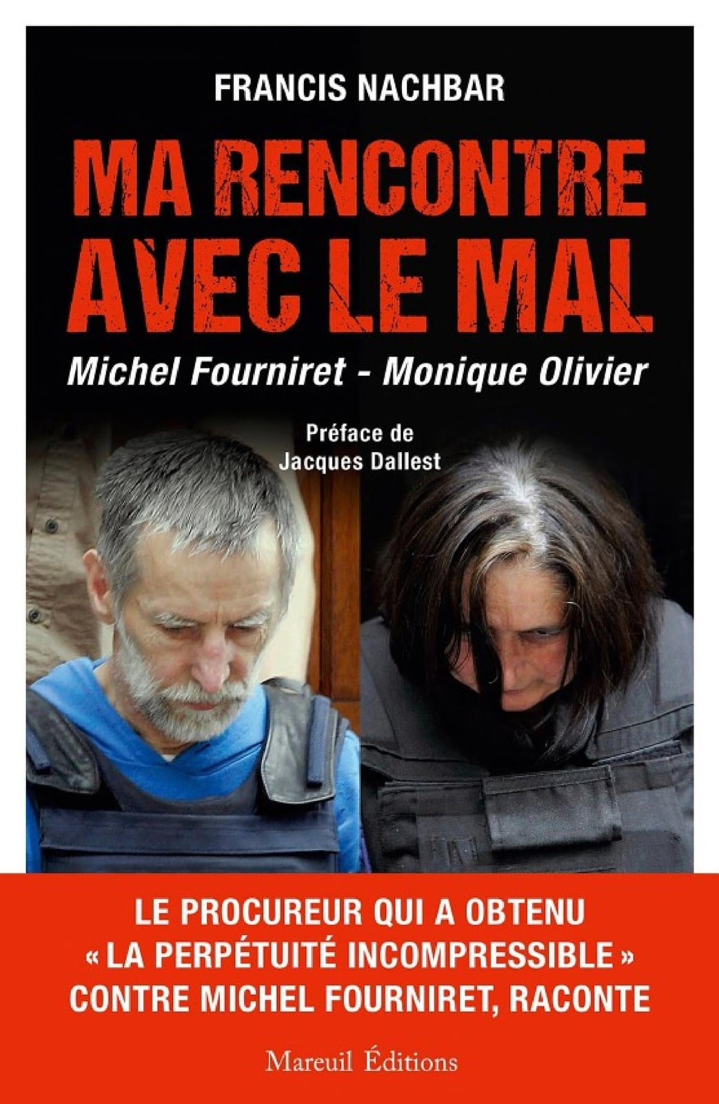 MA RENCONTRE AVEC LE MAL - MICHEL FOURNIRET - MONIQUE OLIVIER - Cover