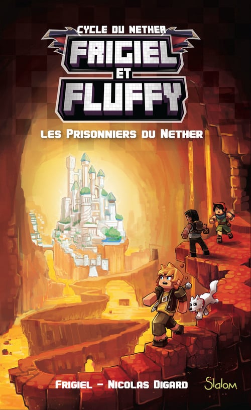 Frigiel et Fluffy (T2) : Les Prisonniers du Nether - Lecture roman jeunesse aventures Minecraft - Dès 8 ans - Cover