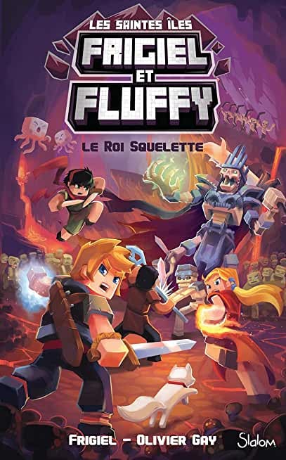 Frigiel et Fluffy, Le Cycle des Saintes Îles, tome 3 : Le Roi Squelette - Lecture roman jeunesse aventures Minecraft - Dès 8 ans - Cover