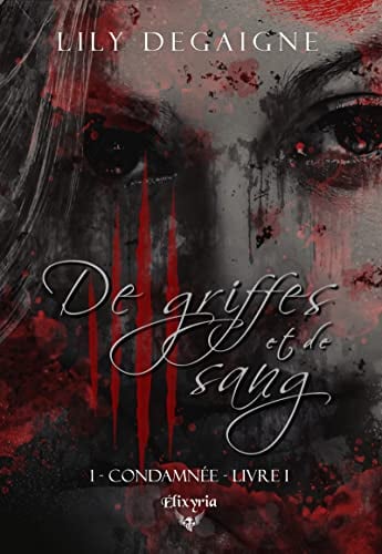 De griffes et de sang - 1 - Condamnée - Livre I - Cover