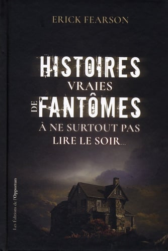 Histoires vraies de fantômes à ne surtout pas lire le soir... - Cover