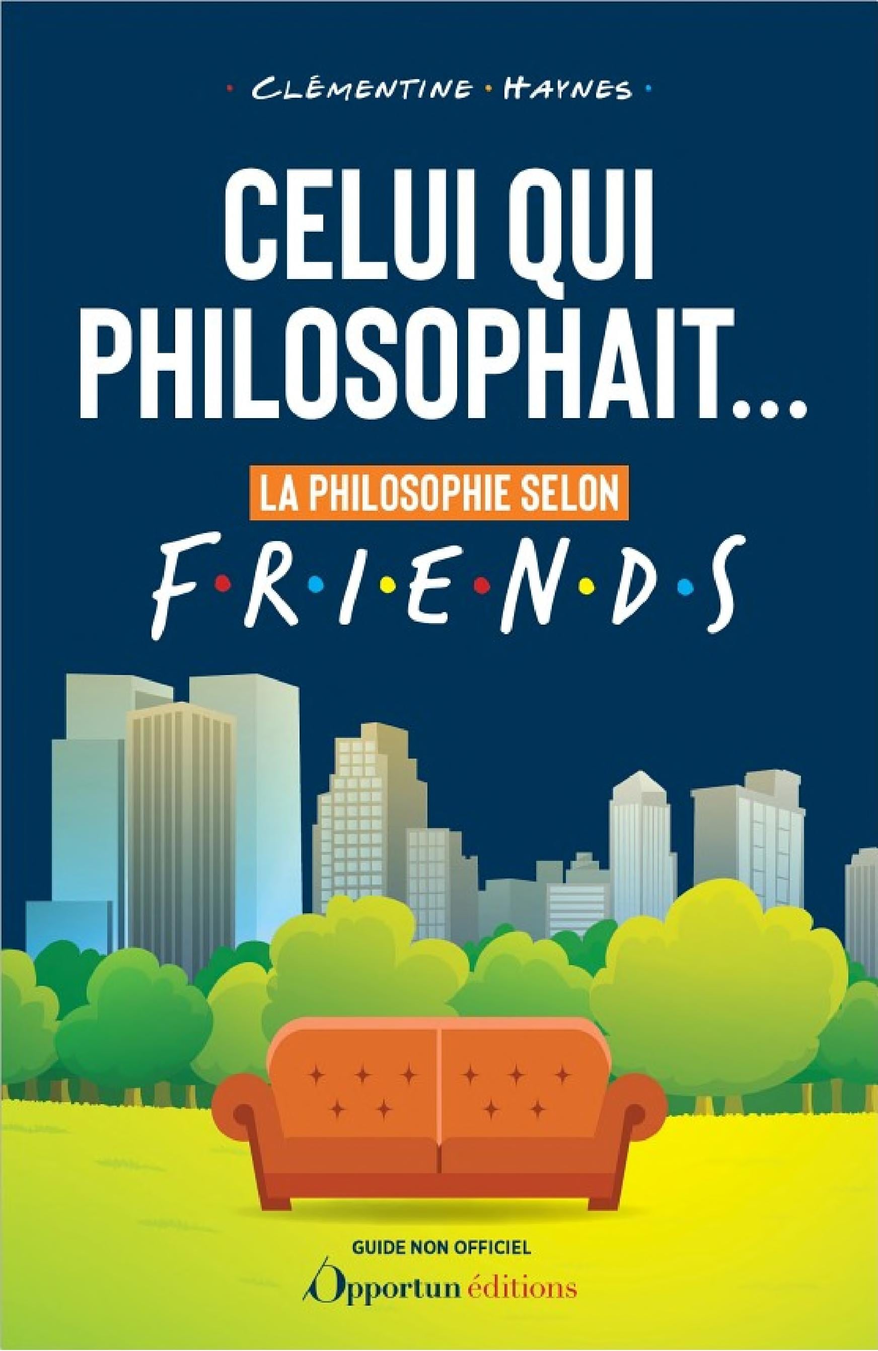 Celui qui philosophait... : La philosophie selon Friends - Cover
