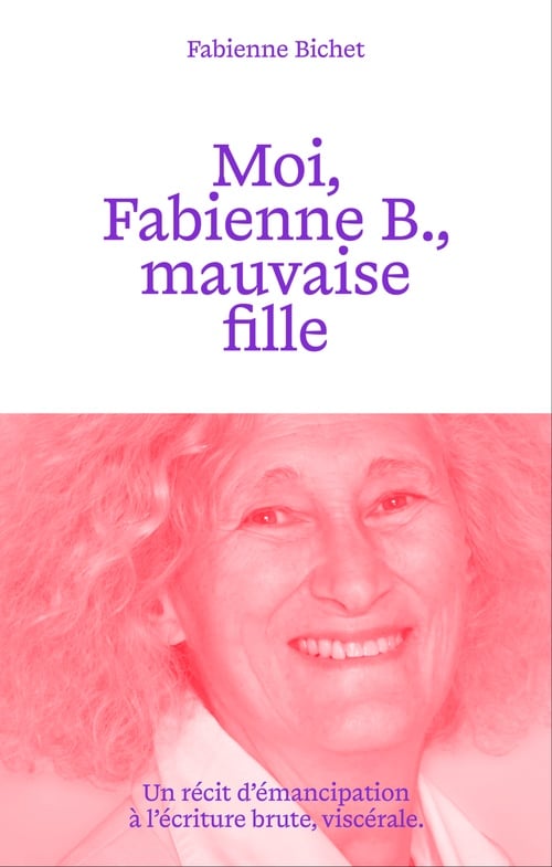 Moi, Fabienne B., mauvaise fille - Cover