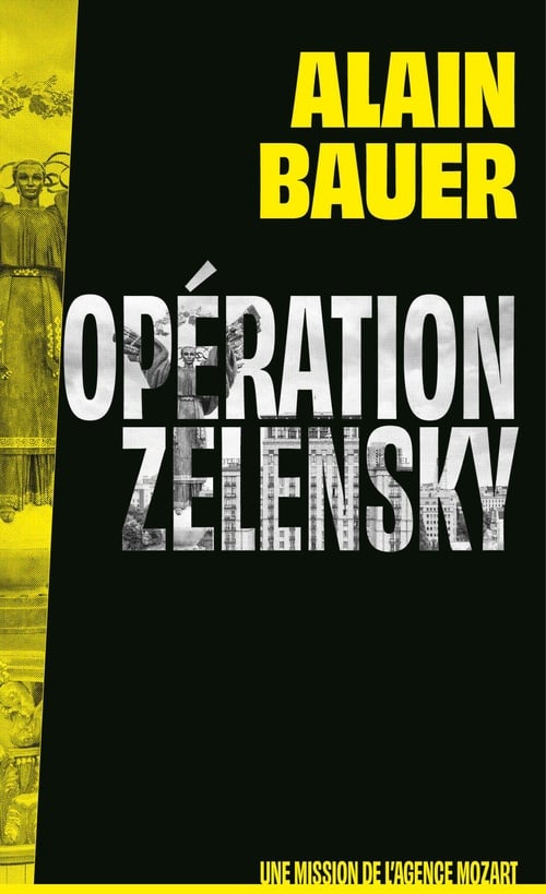 Opération Zelensky, une mission de l'agence Mozart - roman, Ukraine, guerre - Cover
