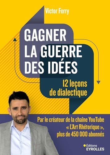 Gagner la guerre des idées : 12 leçons de dialectique - Cover