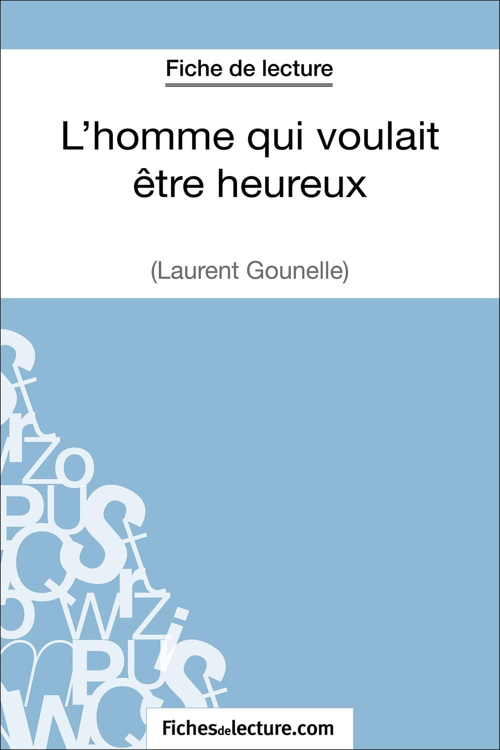 L'homme qui voulait être heureux de Laurent Gounelle (Fiche de lecture) - Cover