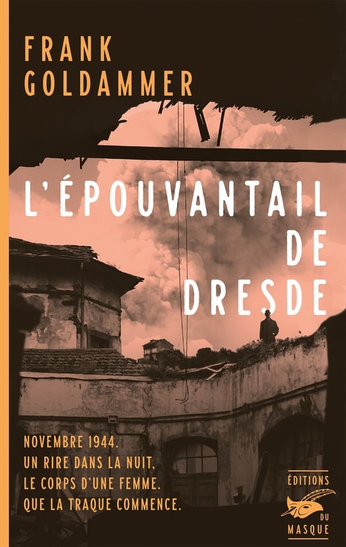 L'Épouvantail de Dresde: Novembre 1944. Un rire dans la nuit. Le corps d'une femme. Que la traque commence. - Cover