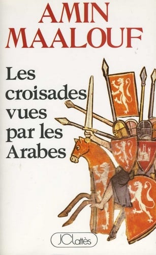 Les croisades vues par les arabes - Cover