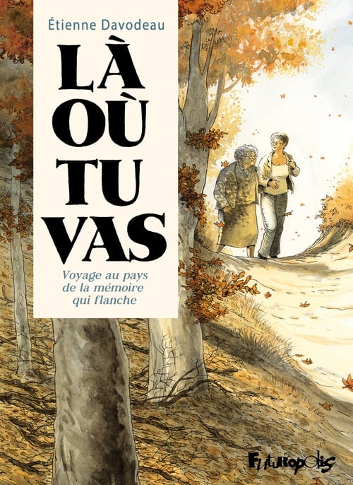 Là où tu vas. Voyage au pays de la mémoire qui flanche - Cover
