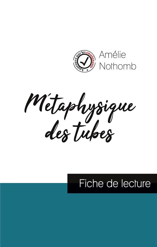 Métaphysique des tubes de Amélie Nothomb (fiche de lecture et analyse complète de l'oeuvre) - Cover