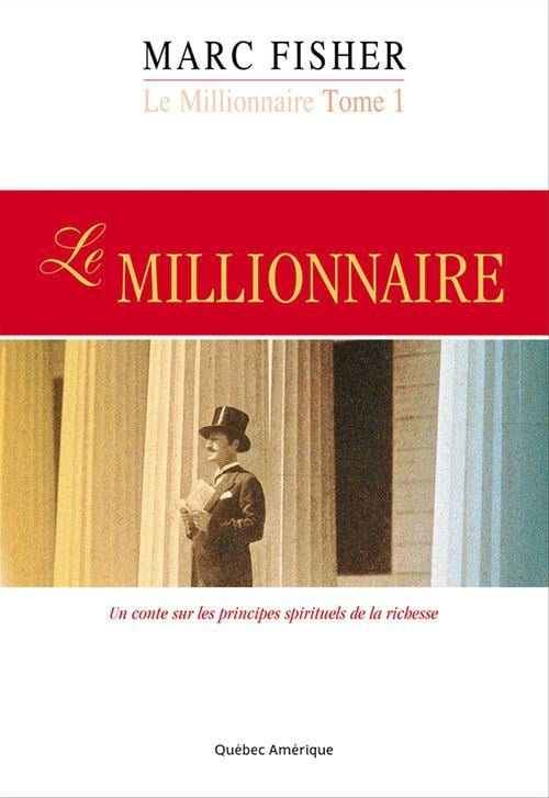 Le Millionnaire, Tome 1 - Un conte sur les principes spirituels de la richesse - Cover