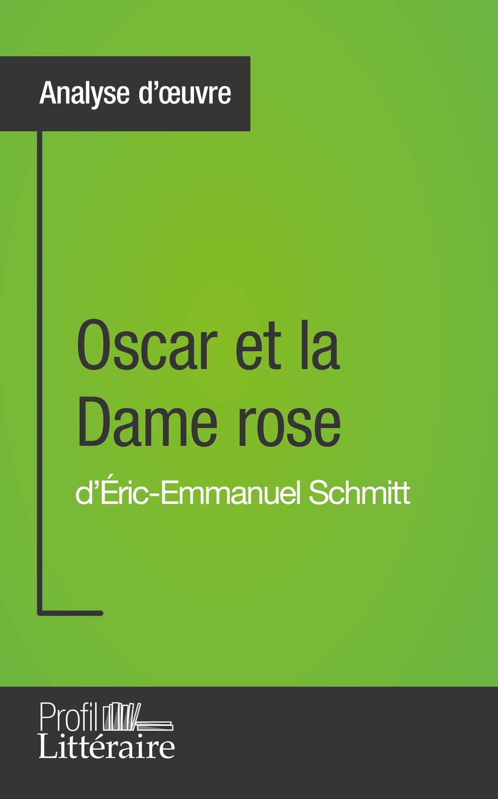 Oscar et la Dame rose d'Éric-Emmanuel Schmitt (Analyse approfondie) - Cover