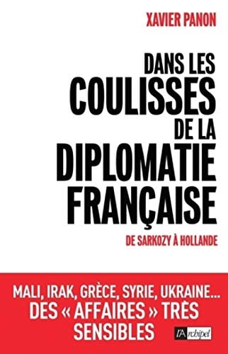 Dans les coulisses de la diplomatie française - De Sarkozy à Hollande - Cover